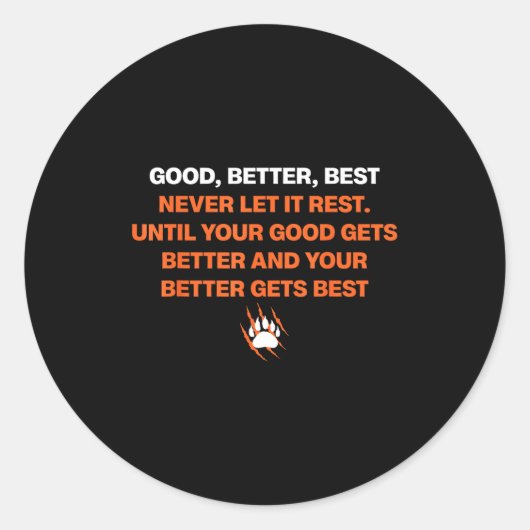 Good Better Never Let It Rest Quote For Men Women  Ronde Sticker (Voorkant)