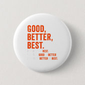 Good Better Never Let It Rest Ronde Button 5,7 Cm (Voorkant)