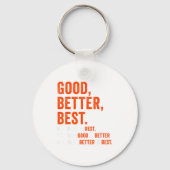 Good Better Never Let It Rest Sleutelhanger (Voorkant)