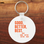Good Better Never Let It Rest  Sleutelhanger (Voorkant)