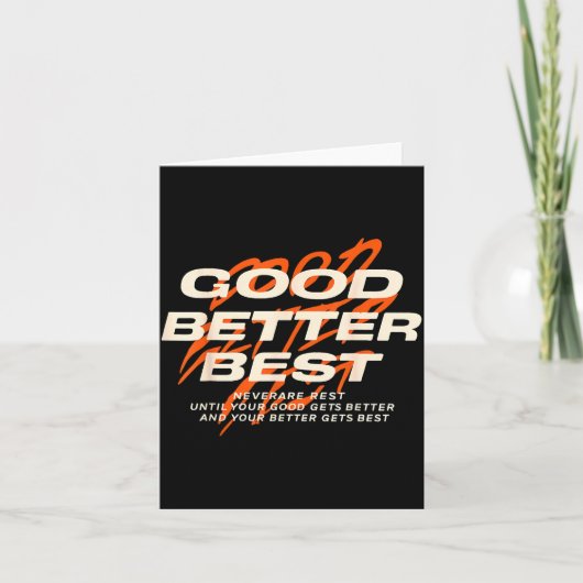 Good Better Never Let It Rest Till Your Good Get B Kaart (Voorkant)