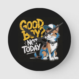 Good Boy Not Today Funny Cat Illustration Ronde Klok