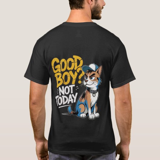 Good Boy Not Today Funny Cat Illustration T-Shirt (Achterkant)