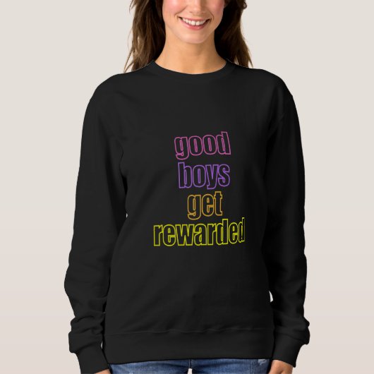 Good Boys Get Rewarded  Adult Humor Trui (Voorkant)