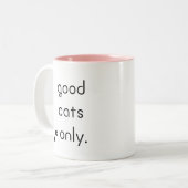 Good Cats Only Coffee Mok voor kattenliefhebbers (Voorkant links)