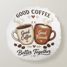 Good Coffee Good Friends mit zwei Kaffeetassen Rond Kussen