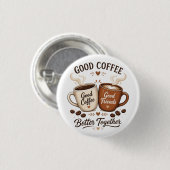Good Coffee Good Friends mit zwei Kaffeetassen Ronde Button 3,2 Cm (Voorkant /achterkant)