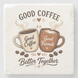 Good Coffee Good Friends mit zwei Kaffeetassen Stenen Onderzetter