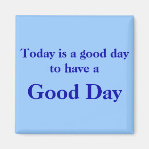 Good Day Blue Magnet