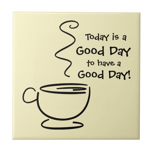 Good Day Cup met stoomTegel Tegeltje (Voorkant)