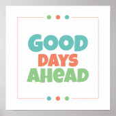 Good Days Ahead Poster (Voorkant)