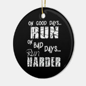 Good Days run - Bad Days run Harder Keramisch Ornament (Links)