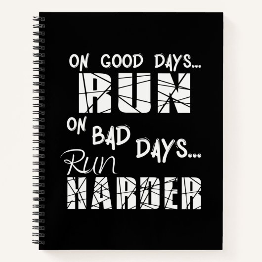 Good Days run - Bad Days run Harder Notitieboek (Voorkant)