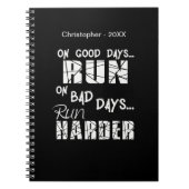 Good Days run - Bad Days run Harder Notitieboek (Voorkant)