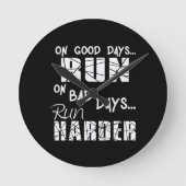 Good Days run - Bad Days run Harder Ronde Klok (Voorkant)