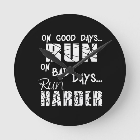 Good Days run - Bad Days run Harder Ronde Klok (Voorkant)