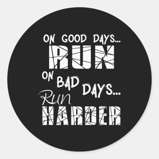 Good Days run - Bad Days run Harder Ronde Sticker (Voorkant)