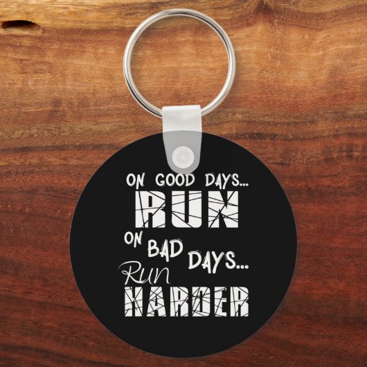 Good Days run - Bad Days run Harder Sleutelhanger (Voorkant)