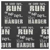 Good Days run - Bad Days run Harder Stof (Swatch)