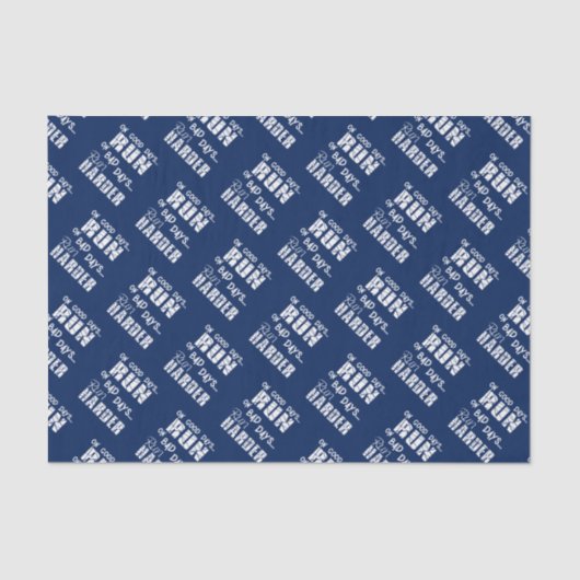 Good Days run - Bad Days run Harder Tissuepapier (Voorkant)