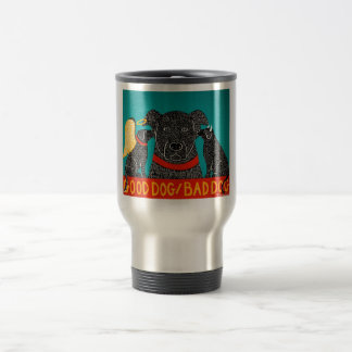 Good Dog Bad Dog Travel Mug - Stephen Huneck Reisbeker