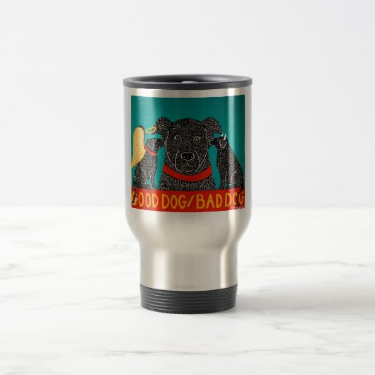 Good Dog Bad Dog Travel Mug - Stephen Huneck Reisbeker (Center)