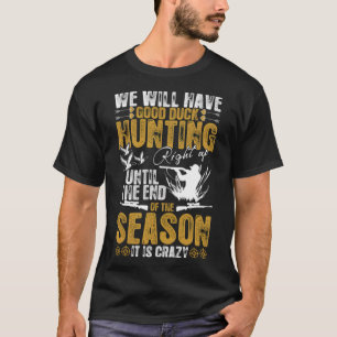 Good Duck Hunting Right Up Season labrador Recover T-shirt