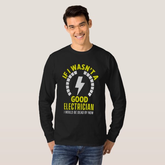 Good Electrician Engineer Lineman Craftsman Electr T-shirt (Voorkant volledig)