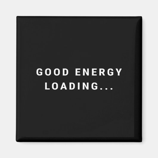 Good Energy Loading... Minimalist Magneet (Voorkant)
