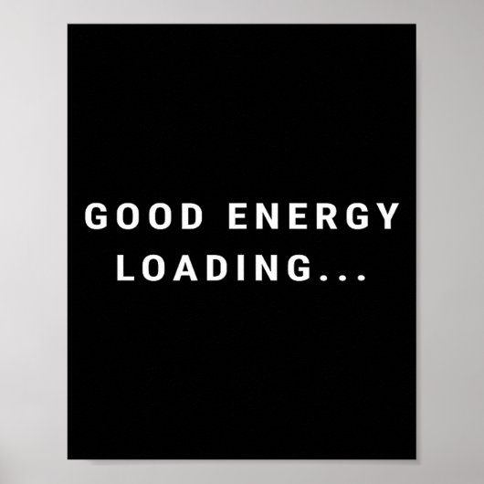 Good Energy Loading... Minimalist  Poster (Voorkant)