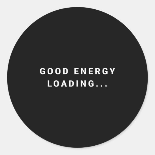 Good Energy Loading... Minimalist  Ronde Sticker (Voorkant)