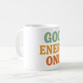 Good Energy Only Mug – Positive Vibes Coffee Cup Koffiemok (Voorkant links)