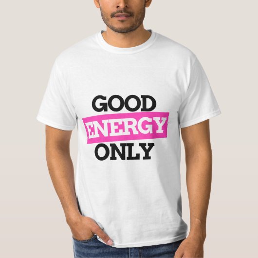 Good Energy Only – Positive Vibes T-Shirt (Voorkant)