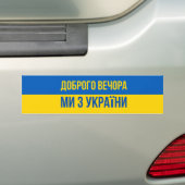 Good evening, we are from Ukraine Bumpersticker (Op auto)