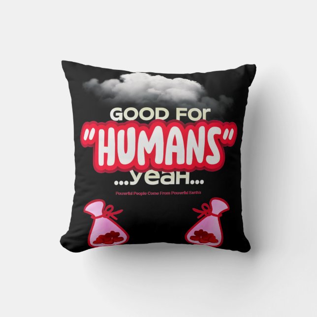 Good For Humans yeah, Powerful People Come T-Shirt Kussen (Voorkant)
