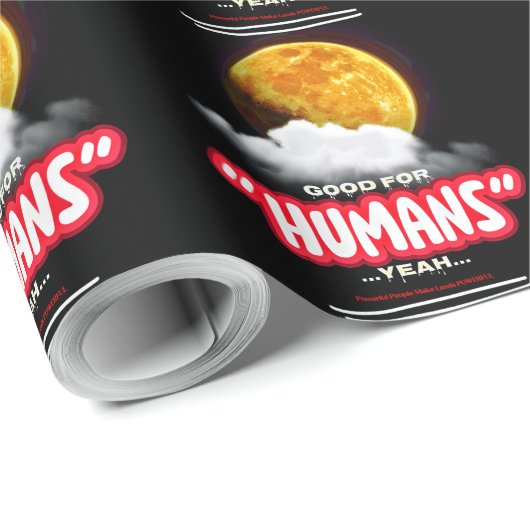 Good For Humans Yeah, Powerful People Make Lands P Cadeaupapier (Rol Hoek)