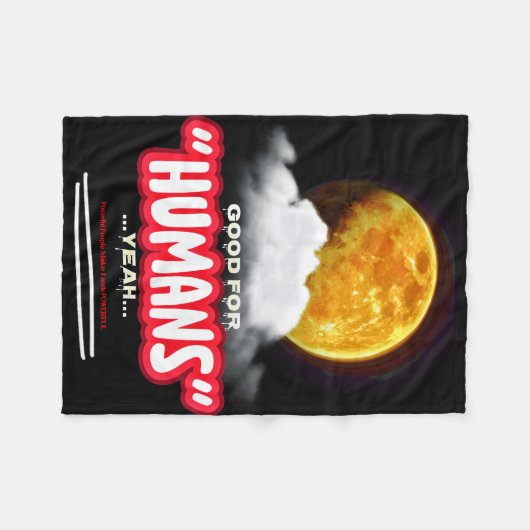 Good For Humans Yeah, Powerful People Make Lands P Fleece Deken (Voorkant (Horizontaal))