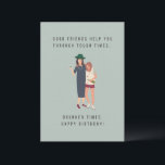 Good Friends Birthday Card<br><div class="desc">Goede vrienden helpen je door moeilijke tijden,  dronken tijden. Birthday-kaart</div>