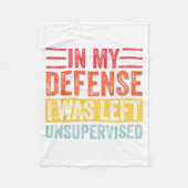 Good Funny In My Defense I Was Left Unsupervised _ Fleece Deken (Voorkant)