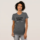 Good Girl Grindin T-Shirt (Voorkant volledig)