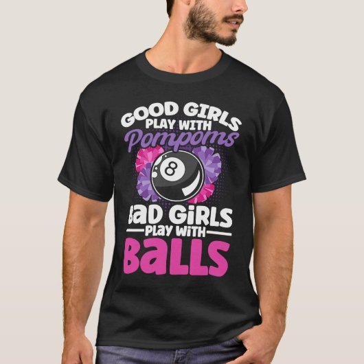 Good Girls Play With Pompoms Billiard Player Snook T-shirt (Voorkant)