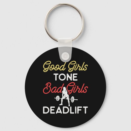 Good Girls Tone Bad Girls Deadlift Bodybuilding Tr Sleutelhanger (Voorkant)