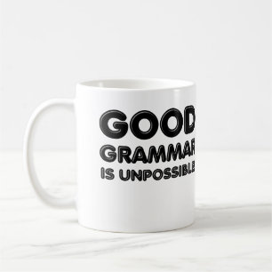 Good Grammar is niet mogelijk Funny Mug Koffiemok