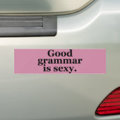 Good Grammar is Sexy Bumpersticker (Op auto)
