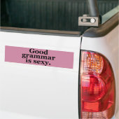 Good Grammar is Sexy Bumpersticker (Op Truck)