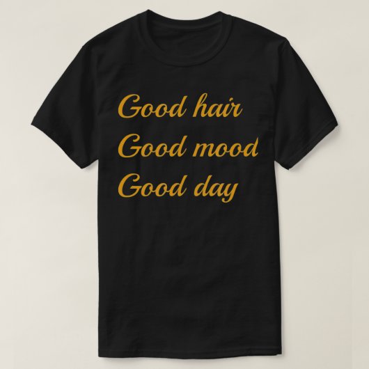 Good Hair Mood Day Cosmetoloog of Barber T-shirt (Design voorkant)