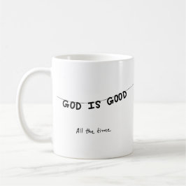 Good Is Good All the time Koffiemok