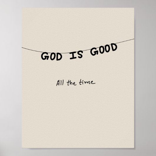 Good Is Good All the time Poster (Voorkant)