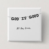 Good Is Good All the time Vierkante Button 5,1 Cm (Voorkant)
