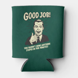 Good Job: Done Anything Stupid 5 Min. Blikjeskoeler